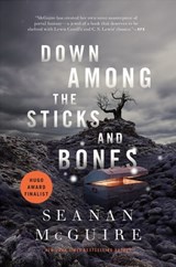 Down Among the Sticks and Bones - Seanan McGuire - 9780765392046