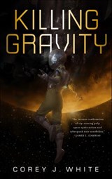 Killing Gravity - Corey J. White - 9780765395085