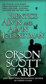 Prentice Alvin and Alvin Journeyman - Orson Scott Card - 9780765397119