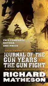 Journal of the Gun Years and The Gun Fight - Richard Matheson - 9780765397164