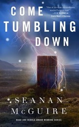 Come Tumbling Down - Seanan McGuire - 9780765399304