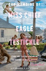The Memoirs of Miss Chief Eagle Testickle: Vol. 2 - Kent Monkman ; Gisèle Gordon - 9780771006487