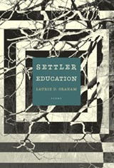 Settler Education - Laurie D. Graham - 9780771036880