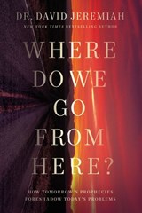 Where Do We Go from Here? - Dr. David Jeremiah - 9780785224211