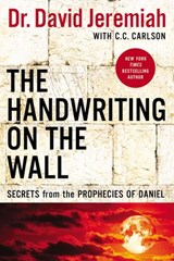 The Handwriting on the Wall - Dr. David Jeremiah - 9780785229643