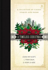 A Timeless Christmas - Louisa May Alcott ; L. Frank Baum ; O. Henry - 9780785238713