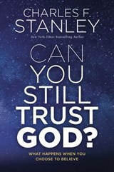 Can You Still Trust God? - Charles F. Stanley - 9780785247579
