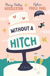 Without a Hitch - Mary Hollis Huddleston ; Asher Fogle Paul - 9780785258711