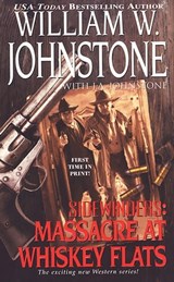 Massacre at Whiskey Flats - William W. Johnstone ; J.A. Johnstone - 9780786021079