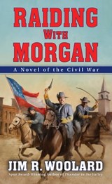Raiding with Morgan - Jim R. Woolard - 9780786034802