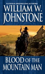 Blood Of The Mountain Man - William W. Johnstone - 9780786036950