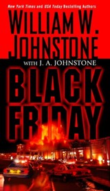 Black Friday - William W. Johnstone ; J.A. Johnstone - 9780786038916