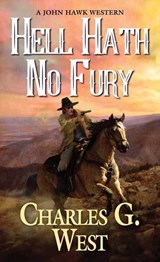 Hell Hath No Fury - Charles G. West - 9780786042012