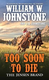 Too Soon to Die - William W. Johnstone ; J.A. Johnstone - 9780786044016