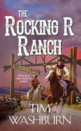 The Rocking R Ranch - Tim Washburn - 9780786045686