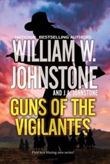 Guns of the Vigilantes - William W. Johnstone ; J.A. Johnstone - 9780786047604