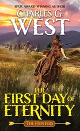 The First Day of Eternity - Charles G. West - 9780786050222