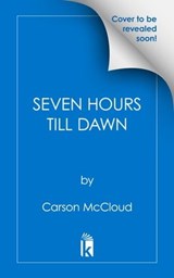 Seven Hours till Dawn - Carson McCloud - 9780786050369