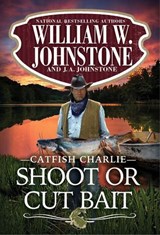 Shoot or Cut Bait - William W. Johnstone ; J.A. Johnstone - 9780786051809
