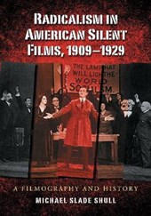 Radicalism in American Silent Films, 1909-1929