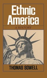 Ethnic America - Thomas Sowell - 9780786723157