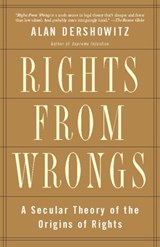 Rights from Wrongs - Alan M. Dershowitz - 9780786737734