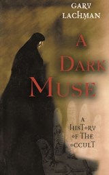A Dark Muse - Gary Lachman - 9780786751907