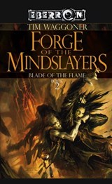 Forge of the Mindslayers - Tim Waggoner - 9780786956609