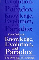 Knowledge, Evolution and Paradox - DEPRYCK, Koen - 9780791415344