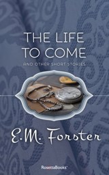 The Life to Come - E. M. Forster - 9780795346651
