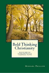 Bold Thinking Christianity - Michael Phillips - 9780795350658