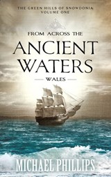 From Across the Ancient Waters: Wales - Michael Phillips - 9780795350665