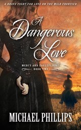 A Dangerous Love - Michael Phillips - 9780795350818