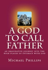 A God to Call Father - Michael Phillips - 9780795350825