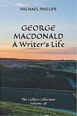 George MacDonald: A Writer's Life - Michael Phillips - 9780795352737