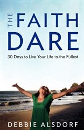 The Faith Dare - 30 Days to Live Your Life to the Fullest
