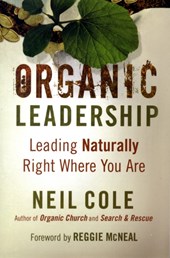 Organic Leadership - Leading Naturally Right Where You Are