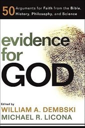 Evidence for God - 50 Arguments for Faith from the Bible, History, Philosophy, and Science