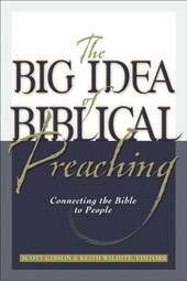 The Big Idea of Biblical Preaching - Connecting the Bible to People