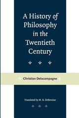 A History of Philosophy in the Twentieth Century - DELACAMPAGNE,  Christian (Professor, The Johns Hopkins University) - 9780801868146
