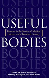 Useful Bodies - Jordan Goodman ; Anthony McElligott ; Lara Marks - 9780801881572