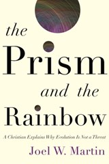 The Prism and the Rainbow - Joel W. (Chief of the Division of Invertebrate Studes Martin - 9780801894787