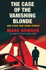 The Case of the Vanishing Blonde - Mark Bowden - 9780802146328
