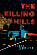 The Killing Hills - Chris Offutt - 9780802158420