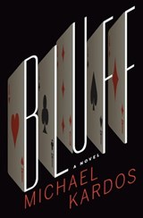 Bluff - Michael Kardos - 9780802165671