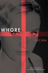 Arcan, N: Whore - Nelly Arcan - 9780802170026