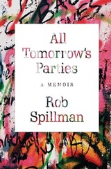 All Tomorrow's Parties - Rob Spillman - 9780802190406
