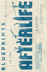 Blueprints of the Afterlife - Ryan Boudinot - 9780802194749