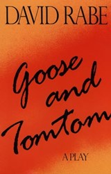 Goose and Tomtom - David Rabe - 9780802196941