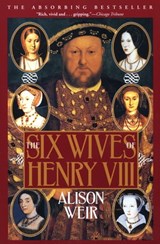 The Six Wives of Henry VIII - Alison Weir - 9780802198754